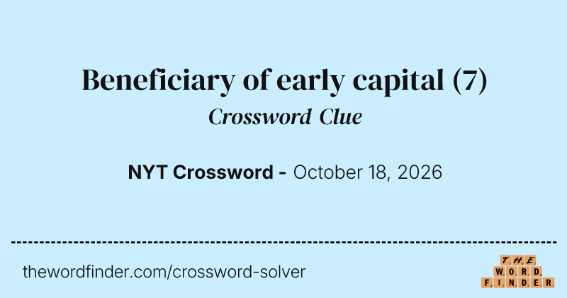 Beneficiary of early capital crossword clue image
