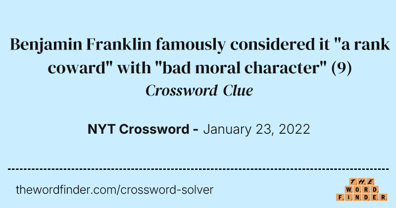 Benjamin Franklin famously considered it "a rank coward" with "bad moral character" crossword clue image