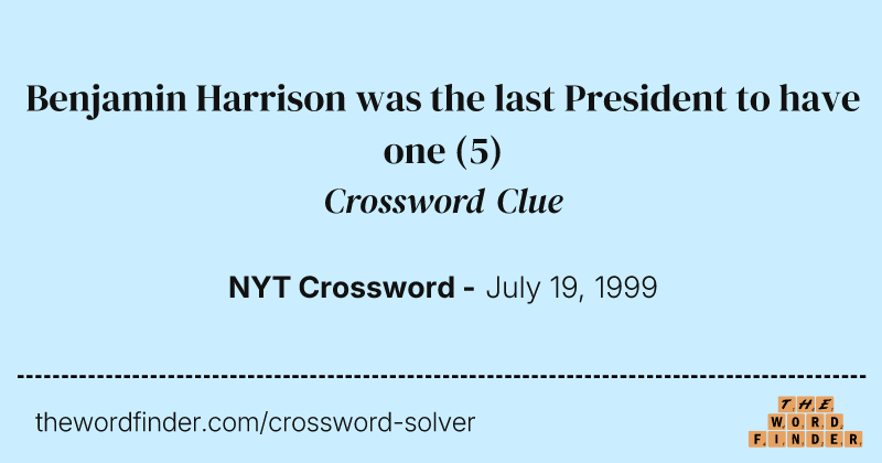 Benjamin Harrison was the last President to have one crossword clue image