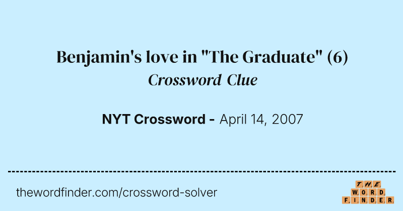 Benjamin's love in "The Graduate" crossword clue image