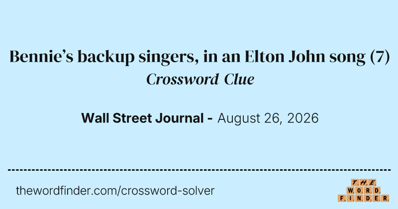 Bennie’s backup singers, in an Elton John song crossword clue image