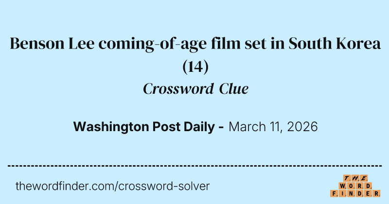 Benson Lee coming-of-age film set in South Korea crossword clue image