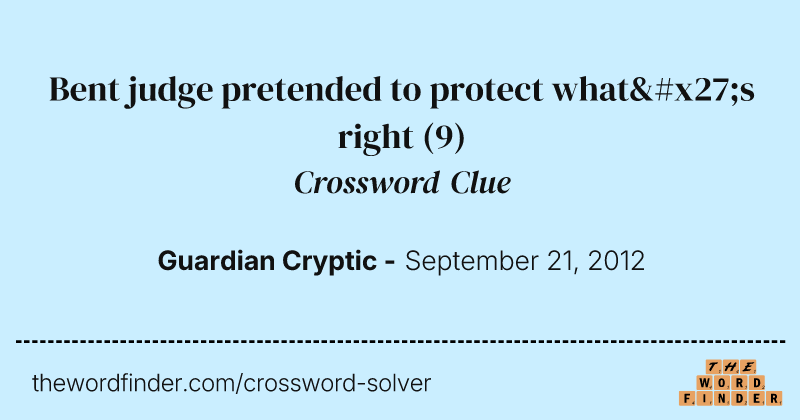 Bent judge pretended to protect what's right crossword clue image