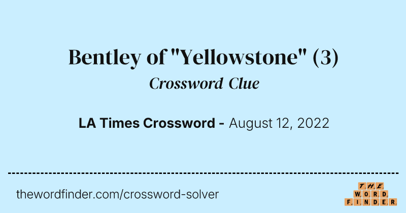 Bentley of "Yellowstone" crossword clue image