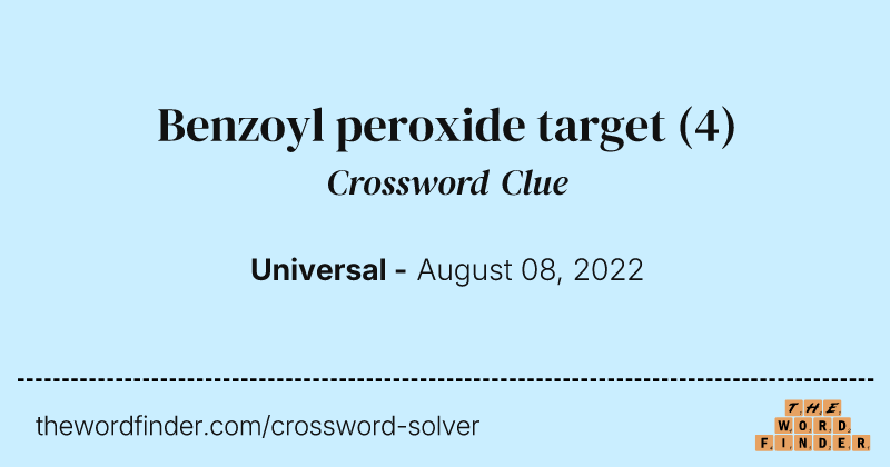 Benzoyl peroxide target crossword clue image