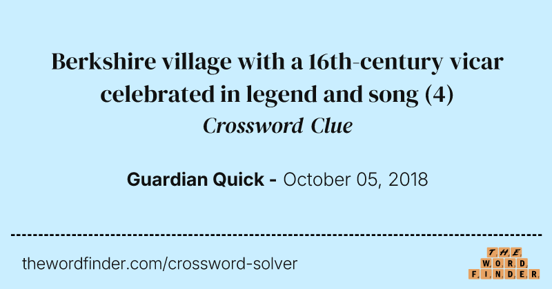 Berkshire village with a 16th-century vicar celebrated in legend and song crossword clue image