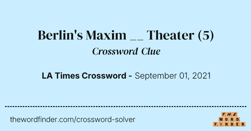 Berlin's Maxim __ Theater crossword clue image