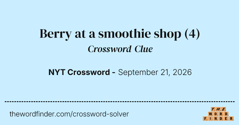 Berry at a smoothie shop crossword clue image