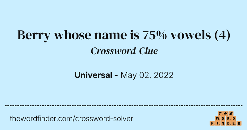 Berry whose name is 75% vowels crossword clue image