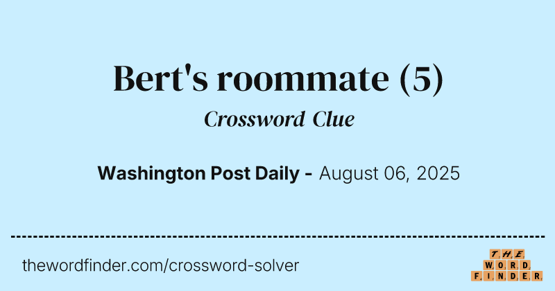 Bert's roommate crossword clue image