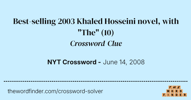 Best-selling 2003 Khaled Hosseini novel, with "The" crossword clue image
