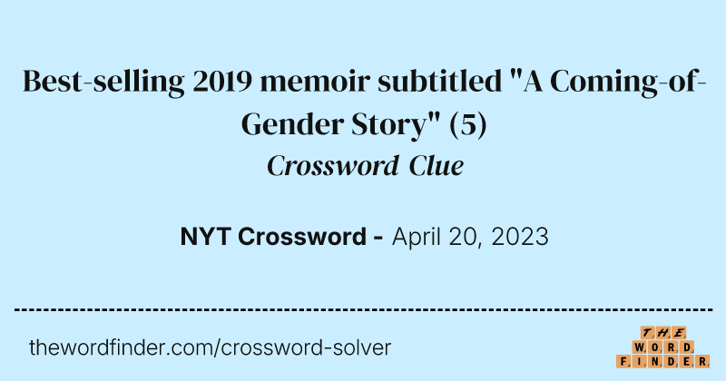 Best-selling 2019 memoir subtitled "A Coming-of-Gender Story" crossword clue image