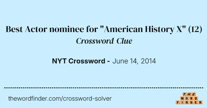 Best Actor nominee for "American History X" crossword clue image