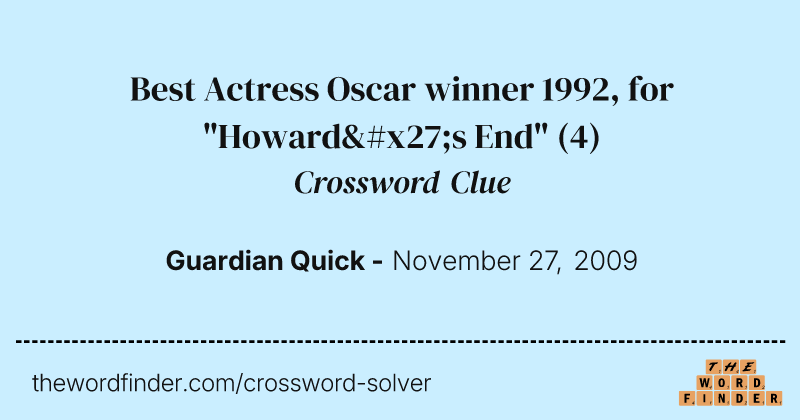 Best Actress Oscar winner 1992, for "Howard's End" crossword clue image
