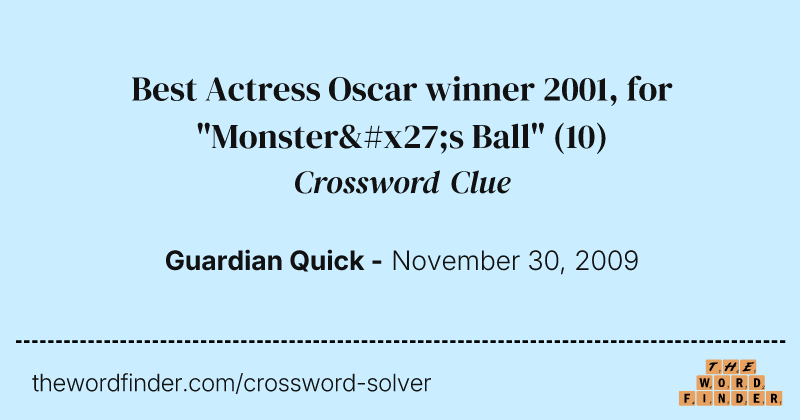 Best Actress Oscar winner 2001, for "Monster's Ball" crossword clue image