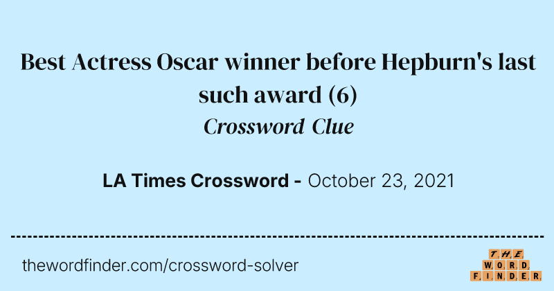 Best Actress Oscar winner before Hepburn's last such award crossword clue image
