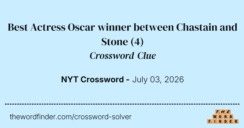 Best Actress Oscar winner between Chastain and Stone crossword clue image