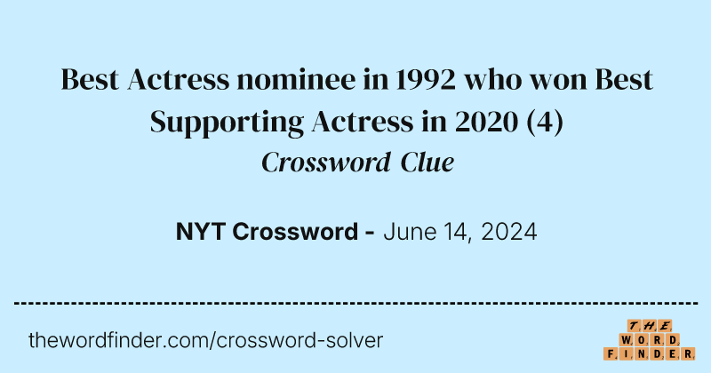 Best Actress nominee in 1992 who won Best Supporting Actress in 2020 crossword clue image