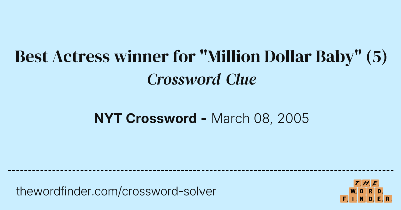Best Actress winner for "Million Dollar Baby" crossword clue image