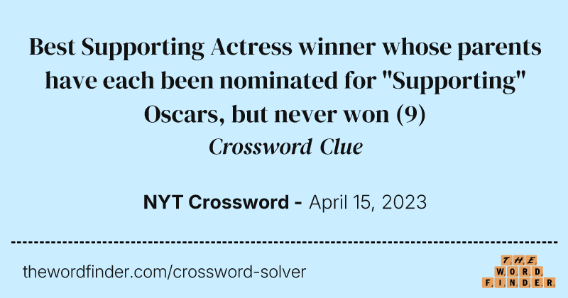 Best Supporting Actress winner whose parents have each been nominated for "Supporting" Oscars, but never won crossword clue image