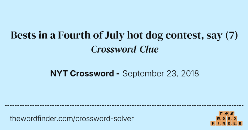 Bests in a Fourth of July hot dog contest, say crossword clue image