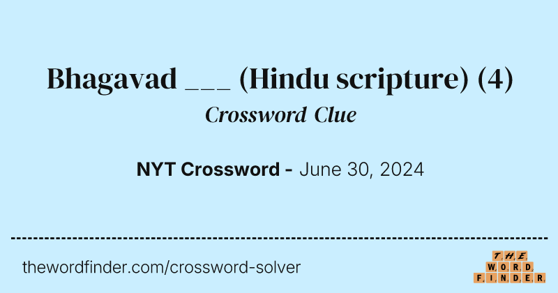 Bhagavad ___ (Hindu scripture) crossword clue image