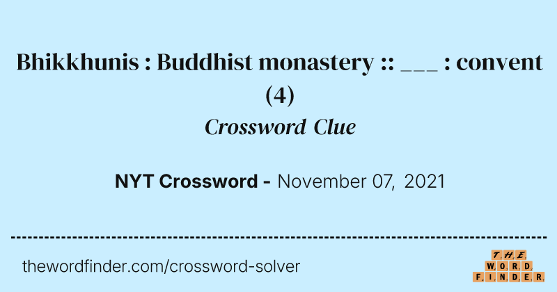 Bhikkhunis : Buddhist monastery :: ___ : convent crossword clue image