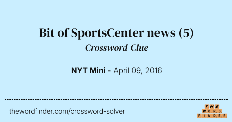 Bit of SportsCenter news crossword clue image