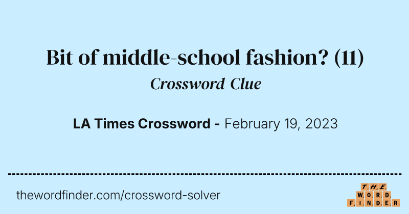 Bit of middle-school fashion? crossword clue image
