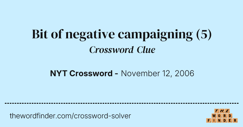 Bit of negative campaigning crossword clue image
