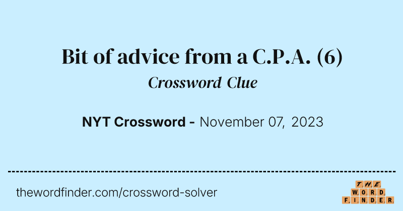 Bit of advice from a C.P.A. crossword clue image
