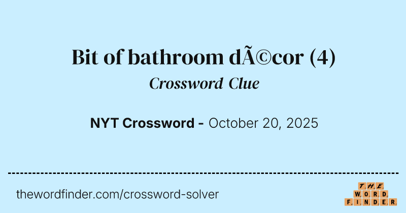 Bit of bathroom décor crossword clue image