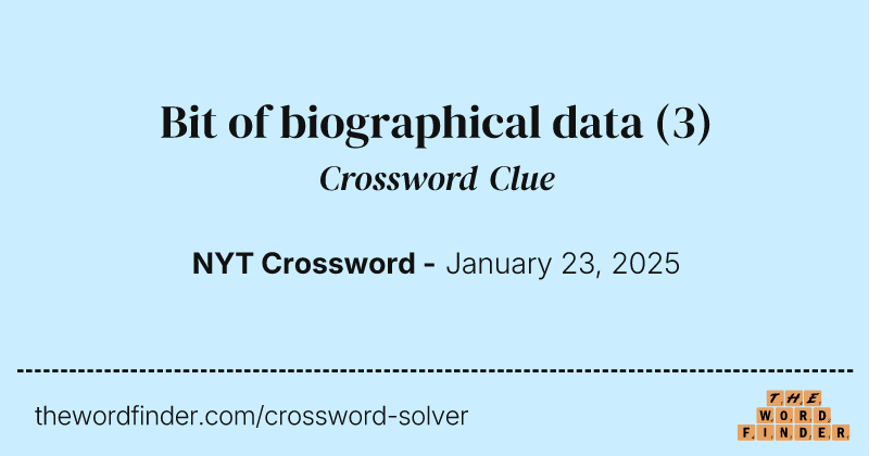Bit of biographical data crossword clue image