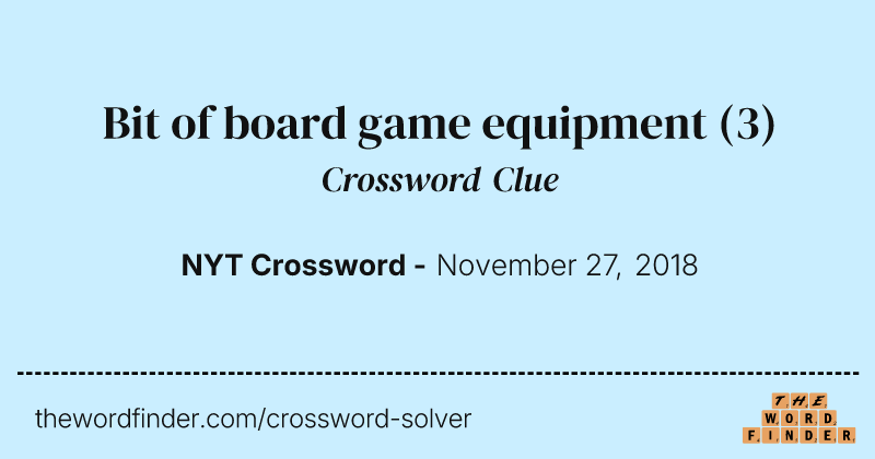 Bit of board game equipment crossword clue image