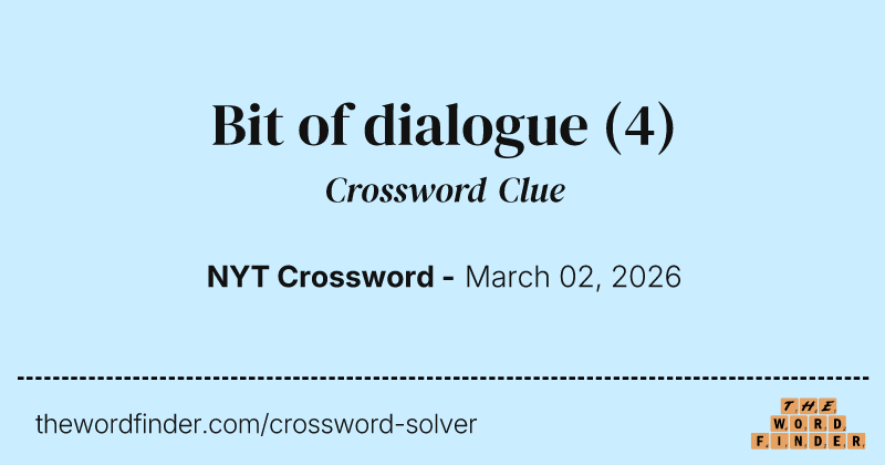 Bit of dialogue crossword clue image