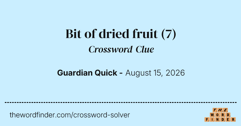 Bit of dried fruit crossword clue image