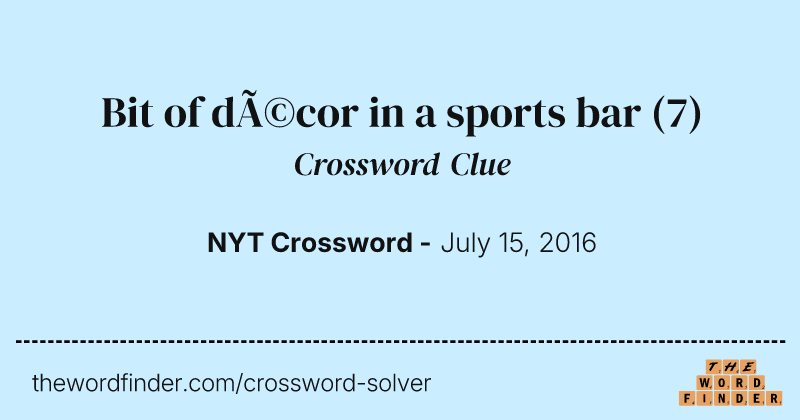 Bit of décor in a sports bar crossword clue image