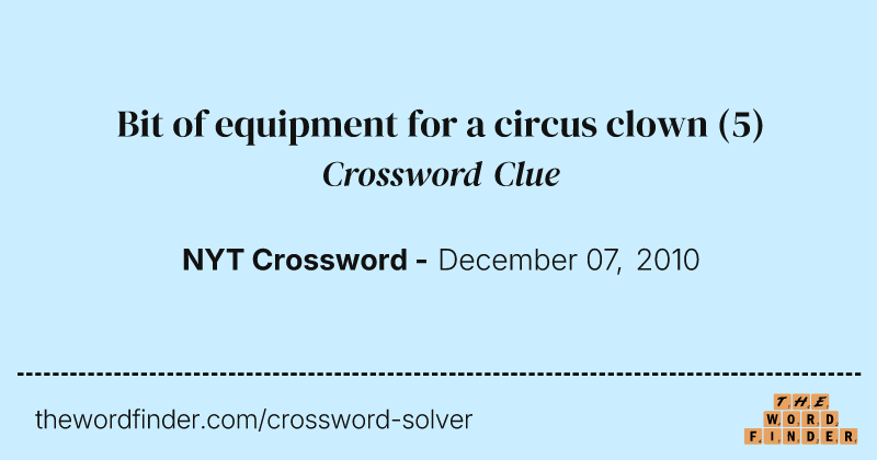 Bit of equipment for a circus clown crossword clue image
