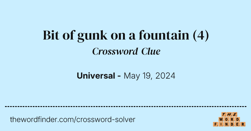 Bit of gunk on a fountain crossword clue image