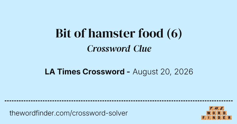 Bit of hamster food crossword clue image
