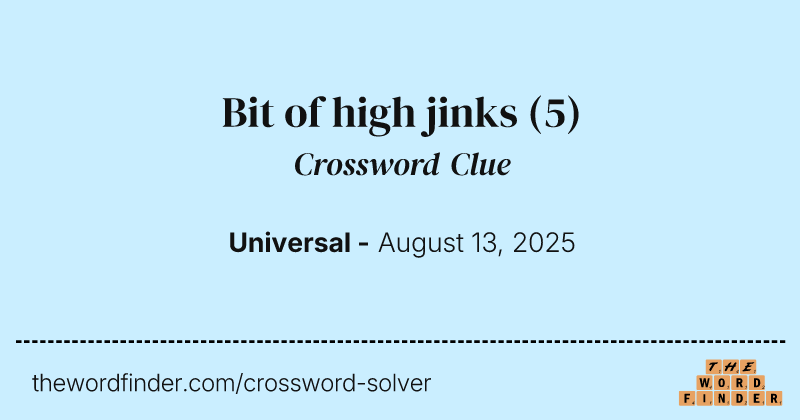 Bit of high jinks crossword clue image