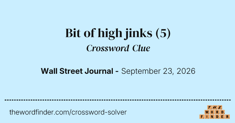 Bit of high jinks crossword clue image