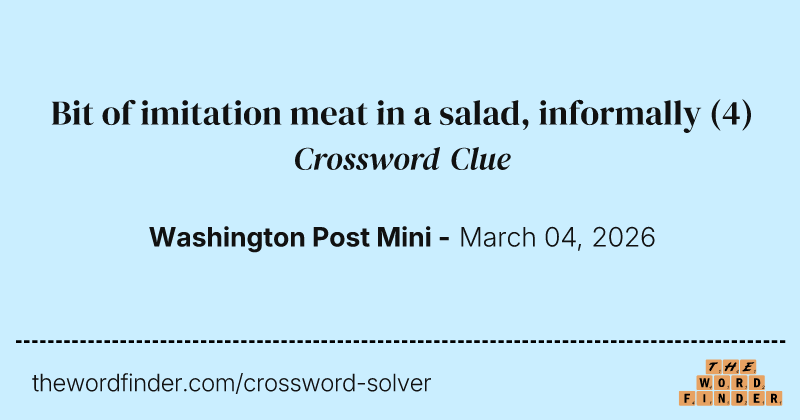 Bit of imitation meat in a salad, informally crossword clue image