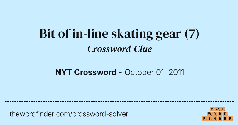 Bit of in-line skating gear crossword clue image