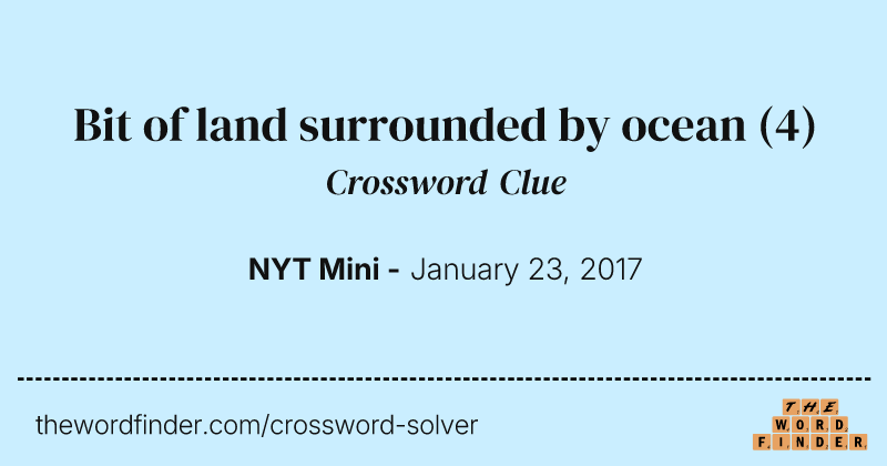 Bit of land surrounded by ocean crossword clue image