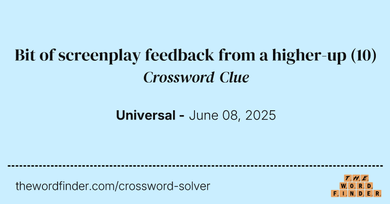 Bit of screenplay feedback from a higher-up crossword clue image