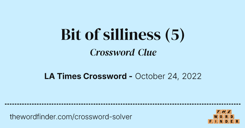 Bit of silliness crossword clue image