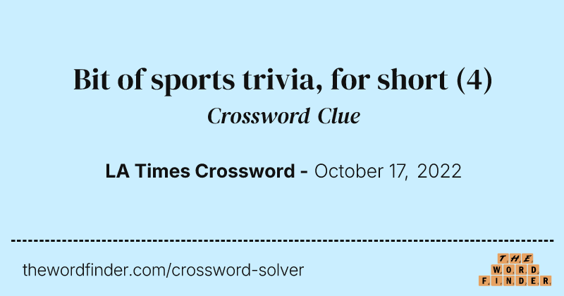 Bit of sports trivia, for short crossword clue image