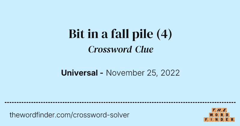 Bit in a fall pile crossword clue image