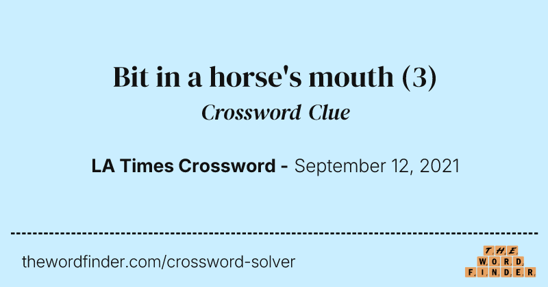 Bit in a horse's mouth crossword clue image